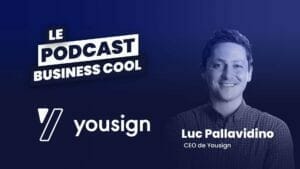 Podcast Yousign Luc Pallavidino