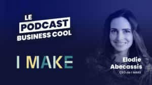 Podcast Élodie Abecassis I MAKE